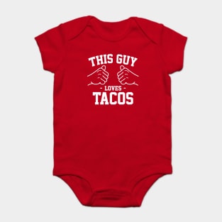 This guy loves tacos Baby Bodysuit